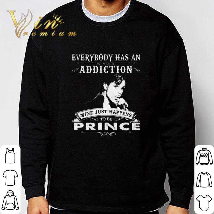 Everybody Has An Addiction Mine Just Happens To Be Prince shirt 6 Everybody Has An Addiction Mine Just Happens To Be Prince shirt