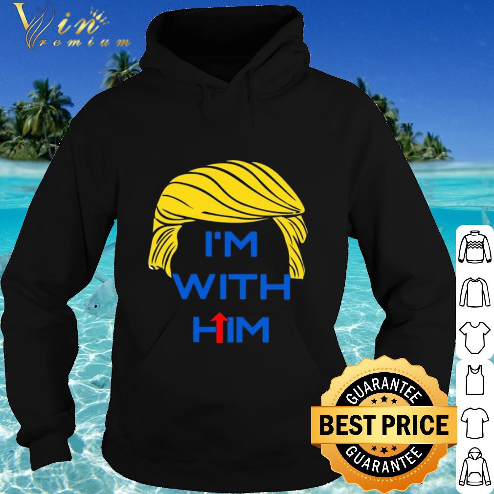 Cool Donald Trump I’m With Him shirt