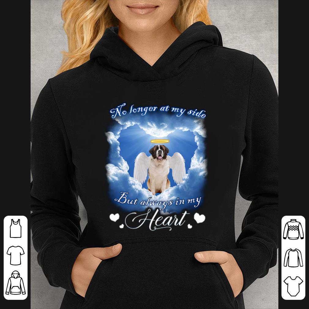 Pretty St Bernard Angel no longer at my side but always in my heart shirt
