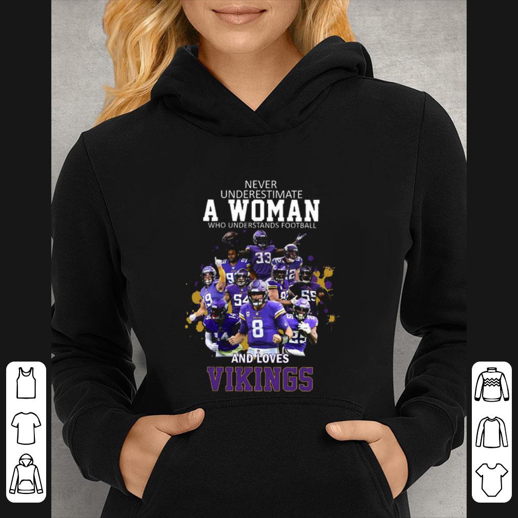 Official Never underestimate a woman who understands Minnesota Vikings shirt 6 Official Never underestimate a woman who understands Minnesota Vikings shirt