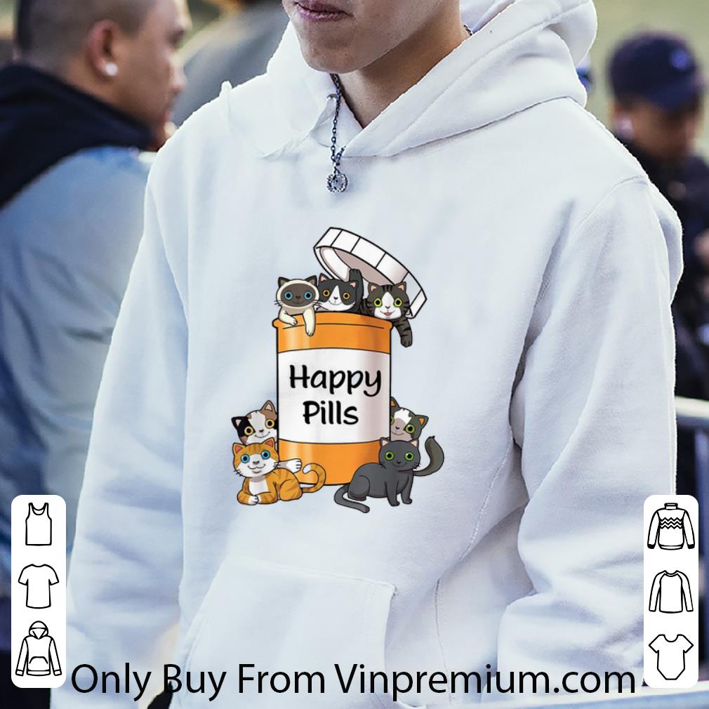 Pretty Happy Pills Cats Funny shirt 6 Pretty Happy Pills Cats Funny shirt