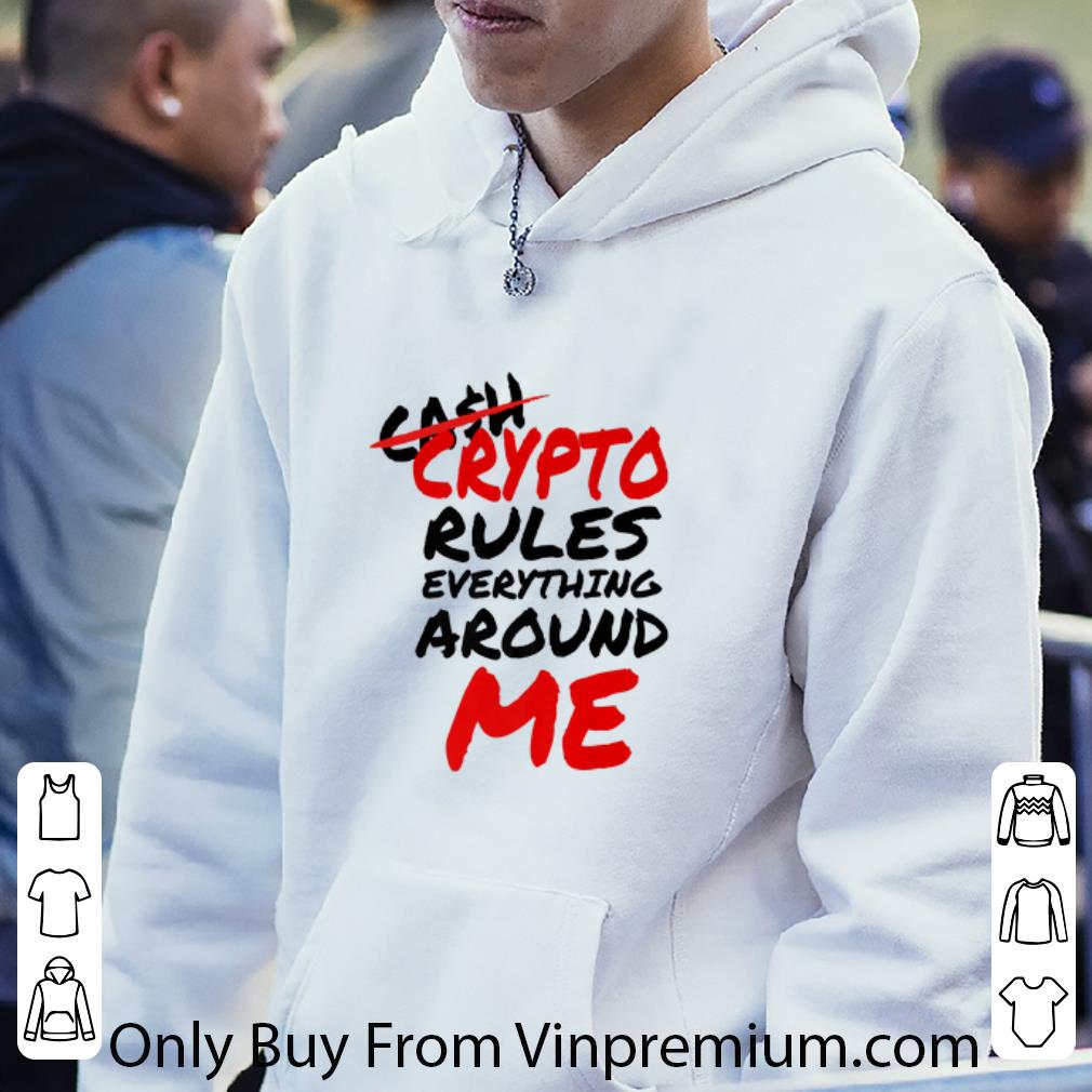 Top Not Cast Crypto Rule Everything Around Me shirt 6 Top Not Cast Crypto Rule Everything Around Me shirt