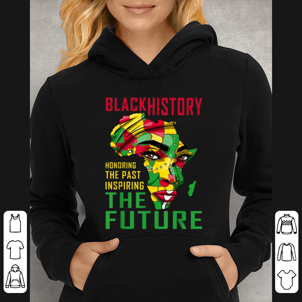 Pretty Black History Honoring The Past Inspiring The Future Africa shirt 6 Pretty Black History Honoring The Past Inspiring The Future Africa shirt