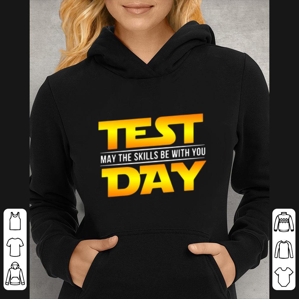 Premium Test May The Skills Be With You Day shirt 6 Premium Test May The Skills Be With You Day shirt