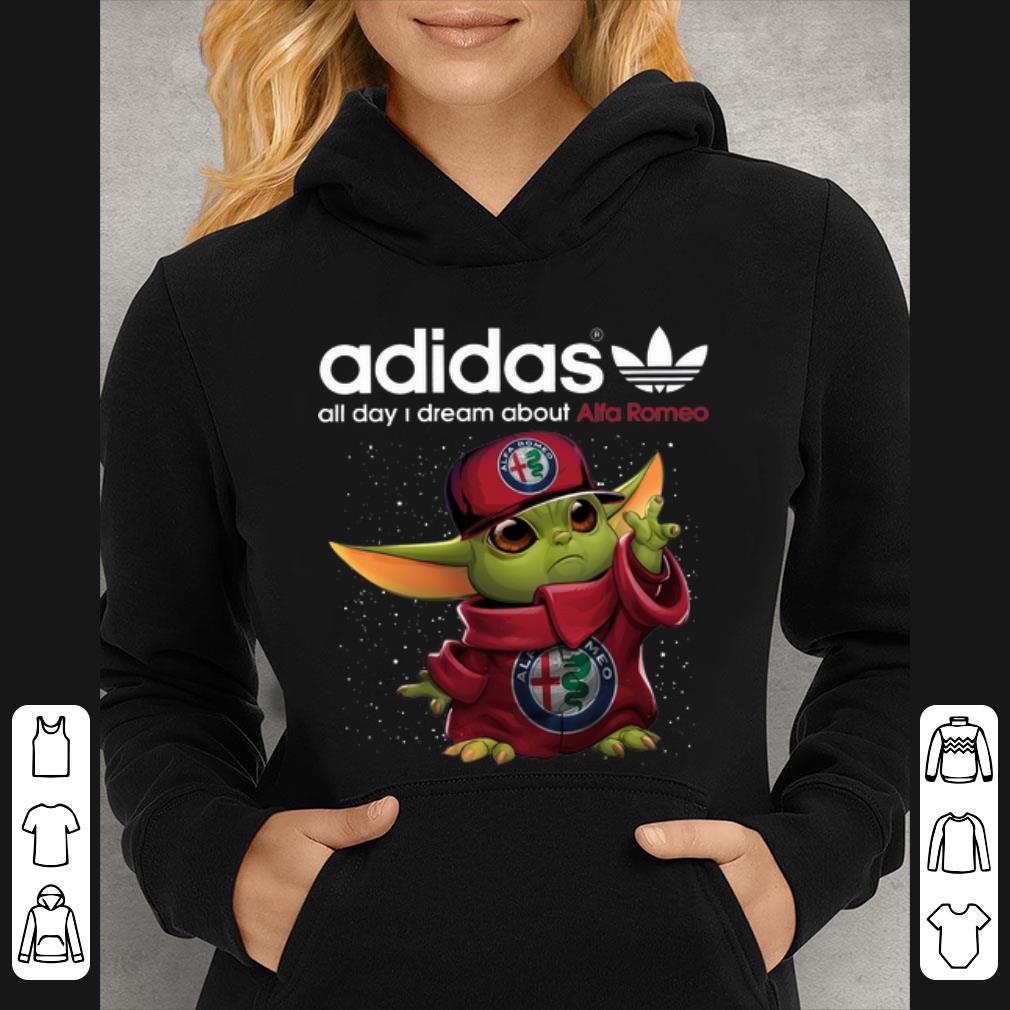 Nice Baby Yoda Adidas All Day I Dream About Alfa Romeo shirt