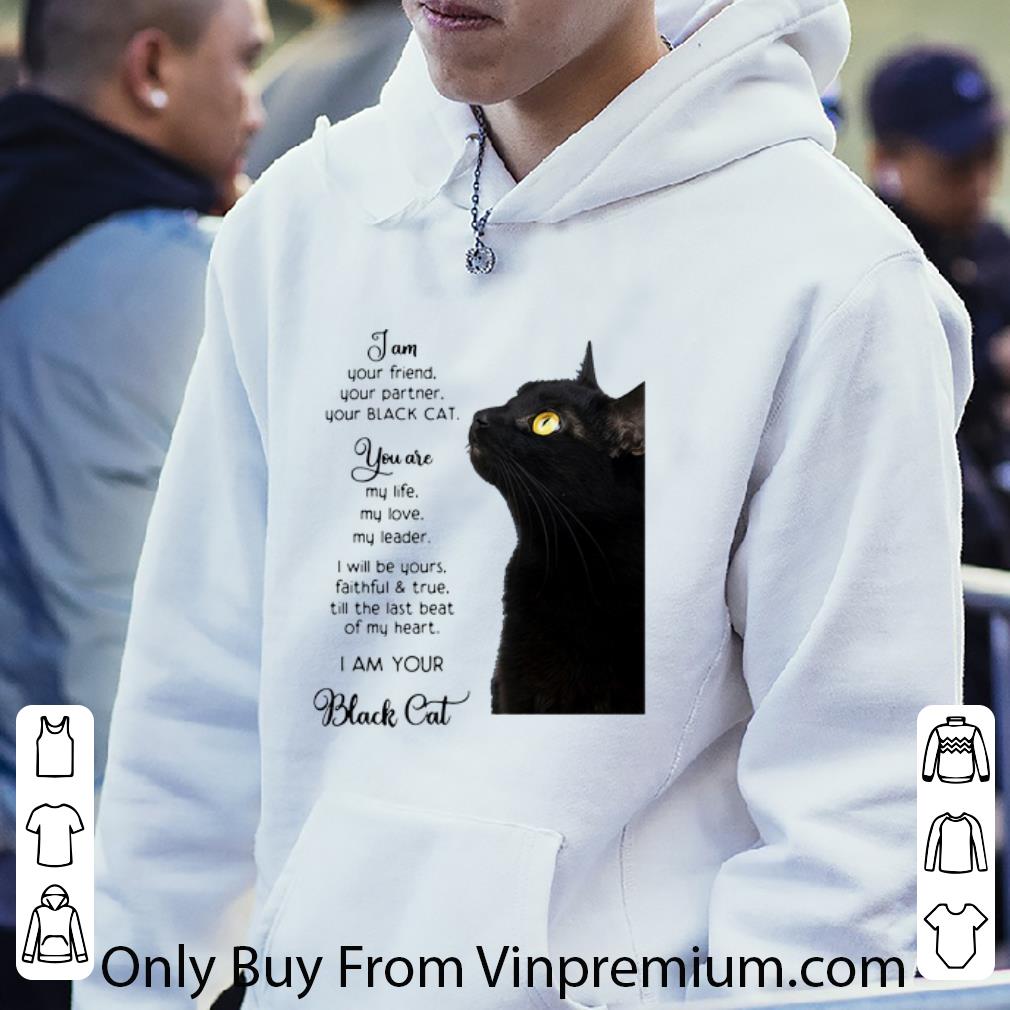 Pretty I Am Your Friend You Are My Life I Am Your Black Cat shirt 6 Pretty I Am Your Friend You Are My Life I Am Your Black Cat shirt