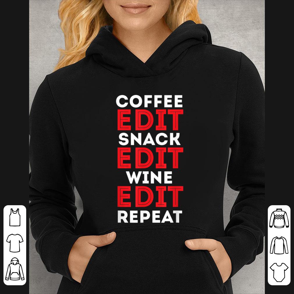 Great Photographer Tshirt Coffee Snack Wine Edit Repeat Tee shirt