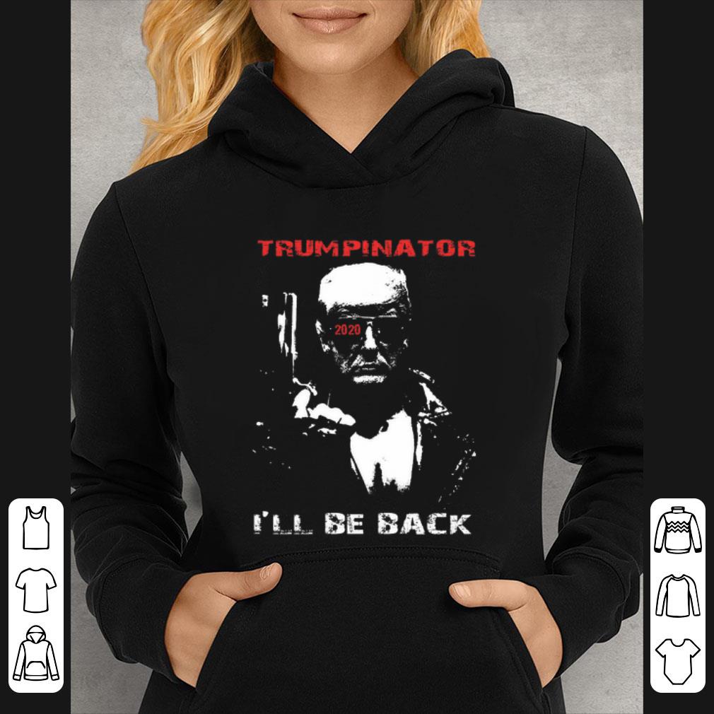 Top Donald Trump Trumpinator I’ll Be Back shirt