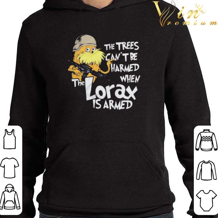 The trees can’t be harmed when The Lorax is armed shirt 6 The trees can’t be harmed when The Lorax is armed shirt