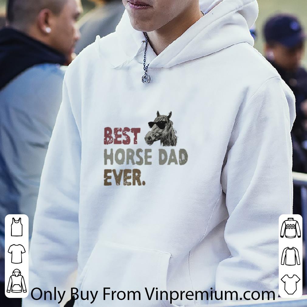 Nice Best Horse Dad Ever Vintage shirt 6 Nice Best Horse Dad Ever Vintage shirt