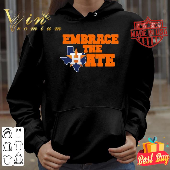 Funny Embrace The Hate Houston Astros shirt 8 Embrace The Hate Houston Astros shirt
