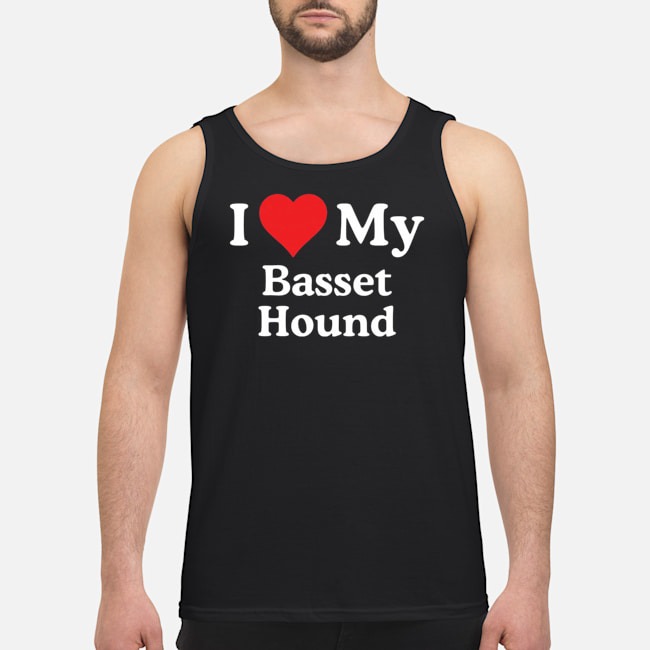I Love My Basset Hound Shirt 7 I Love My Basset Hound Guy Tank Top