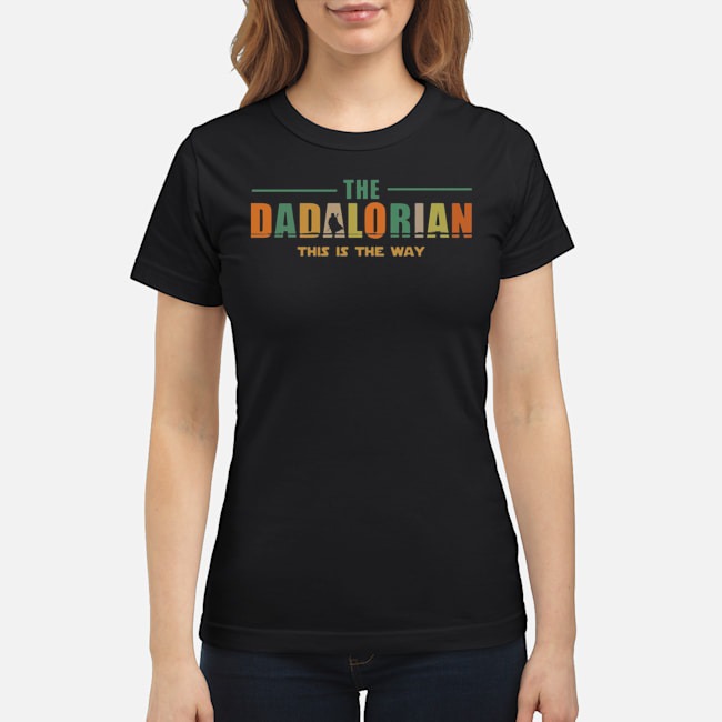The Dadalorian This Is The Way Shirt 7 The Dadalorian This Is The Way Shirt 8
