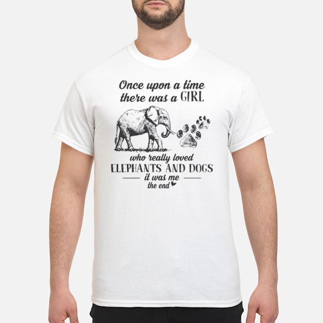 Once Upon A Time There Was A Girl Who Really Loved Elephants And Dogs Shirt 5 Once Upon A Time There Was A Girl Who Really Loved Elephants And Dogs Shirt 6