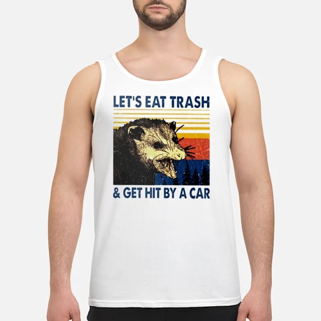 Opossum Let's Eat Trash And Get Hit By A Car Vintage Shirt 7 Opossum Let's Eat Trash And Get Hit By A Car Vintage Guy Tank Top