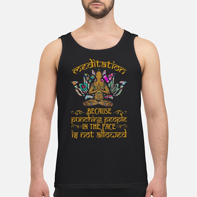 Yoga Meditation Because Punching People In The Face Is Not Allowed Shirt 6 Yoga Meditation Because Punching People In The Face Is Not Allowed Shirt 7