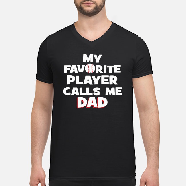 My Favorite Player Calls Me Dad Shirt 6 My Favorite Player Calls Me Dad Guy V-neck