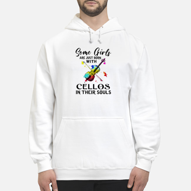 Some Girls Are Just Born With Cellos In Their Souls Shirt 8 Some Girls Are Just Born With Cellos In Their Souls Shirt 9