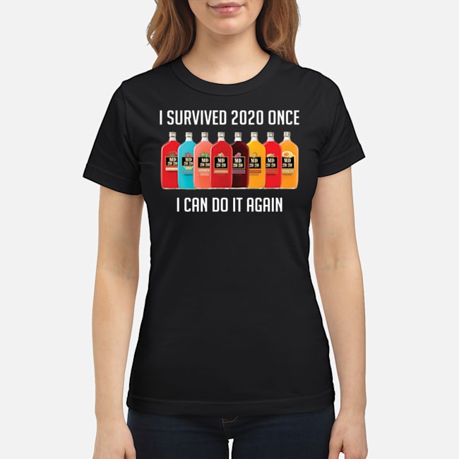 MD 20/20 I Survived 2020 Once I Can Do It Again Shirt 7 MD 20/20 I Survived 2020 Once I Can Do It Again Ladies Tee