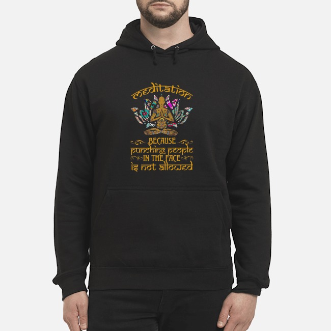 Yoga Meditation Because Punching People In The Face Is Not Allowed Shirt 8 Yoga Meditation Because Punching People In The Face Is Not Allowed Shirt 9