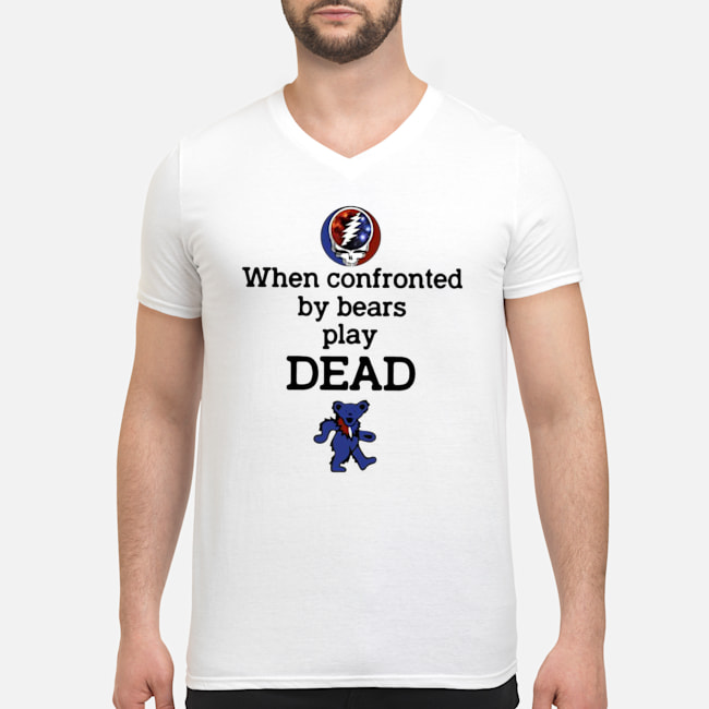 When Confronted By Bears Play Dead Shirt 8 When Confronted By Bears Play Dead Shirt 9