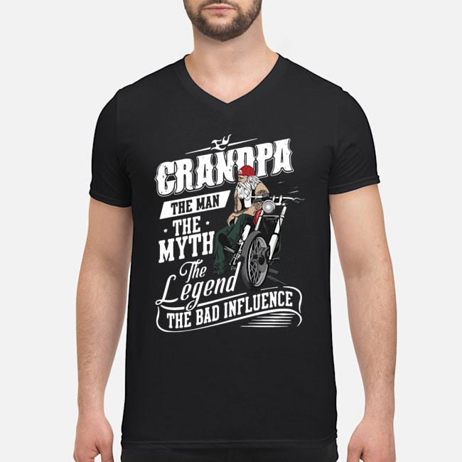 Grandpa The Man The Myth The Legend The Bad Influence Shirt 5 Grandpa The Man The Myth The Legend The Bad Influence Shirt 6
