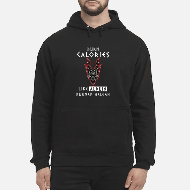 Burn Calories Like Alduin Burned Helgen Shirt 5 Burn Calories Like Alduin Burned Helgen Hoodie