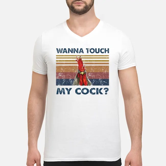 Chicken Wanna Touch My Cock Vintage Shirt 5 Chicken Wanna Touch My Cock Vintage Shirt 6