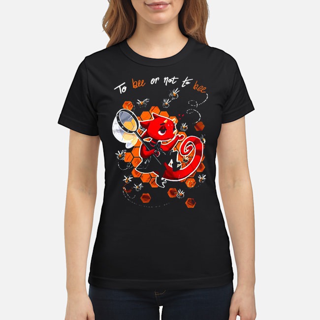 To Bee Or Not To Bee Shirt 8 To Bee Or Not To Bee Ladies Tee