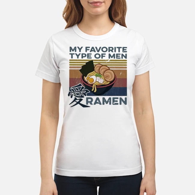 My Favorite Type Of Men Ramen Vintage Shirt 5 My Favorite Type Of Men Ramen Vintage Ladies Tee