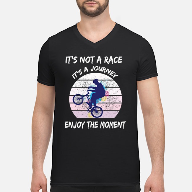 It's Not A Race It's A Journey Cycling Enjoy The Moment Shirt 5 It's Not A Race It's A Journey Cycling Enjoy The Moment Shirt 6