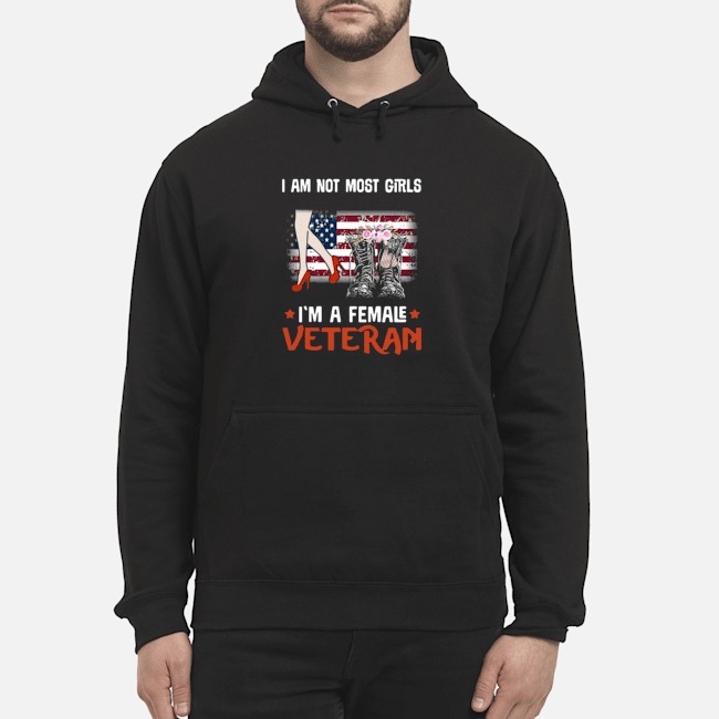 I Am Not Most Girls I'm A Female Veteran Shirt 8 I Am Not Most Girls I'm A Female Veteran Shirt 9