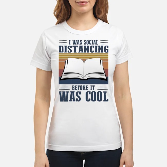 I Was Social Distancing Before It Was Cool Reading Vintage Shirt 7 I Was Social Distancing Before It Was Cool Reading Vintage Ladies Tee