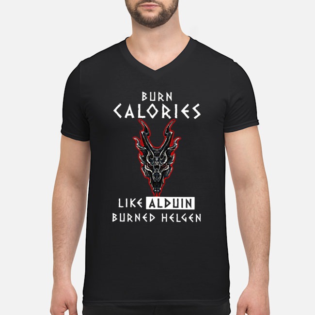 Burn Calories Like Alduin Burned Helgen Shirt 8 Burn Calories Like Alduin Burned Helgen Guy V-neck