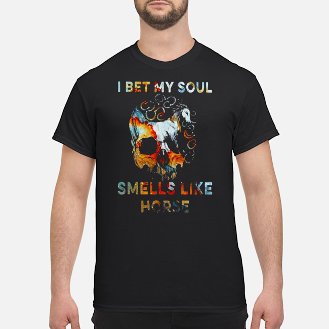 Skull I Bet My Soul Smells Like Horse Shirt 1 Skull I Bet My Soul Smells Like Horse Shirt 2