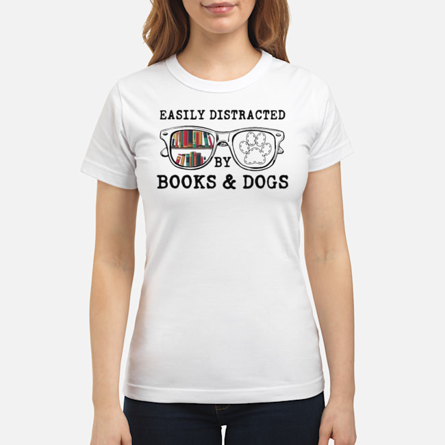 Easily Distracted By Books And Dogs Shirt 6 Easily Distracted By Books And Dogs Shirt 7