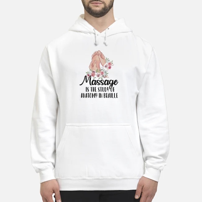 Massage Is The Study Of Anatomy In Braille Shirt 8 Massage Is The Study Of Anatomy In Braille Hoodie