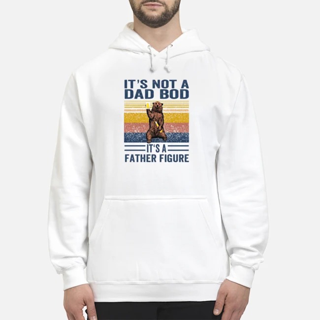 It's Not A Dad Bod It's A Father Figure Bear Beer Shirt 8 It's Not A Dad Bod It's A Father Figure Bear Beer Shirt 9