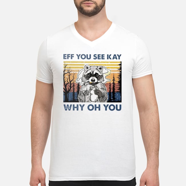 Raccoon Eff You See Kay Why Oh You Vintage Shirt 5 Raccoon Eff You See Kay Why Oh You Vintage Shirt 6