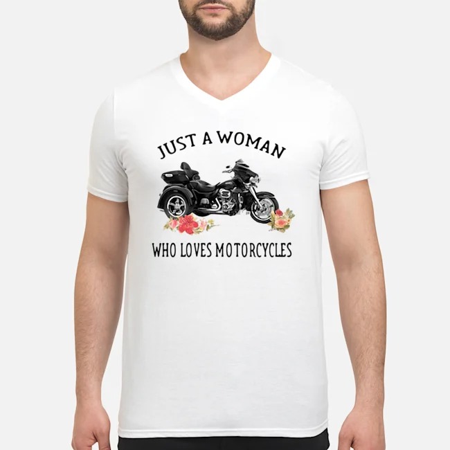 Just A Woman Who Loves Motorcycles Shirt 6 Just A Woman Who Loves Motorcycles Guy V-neck