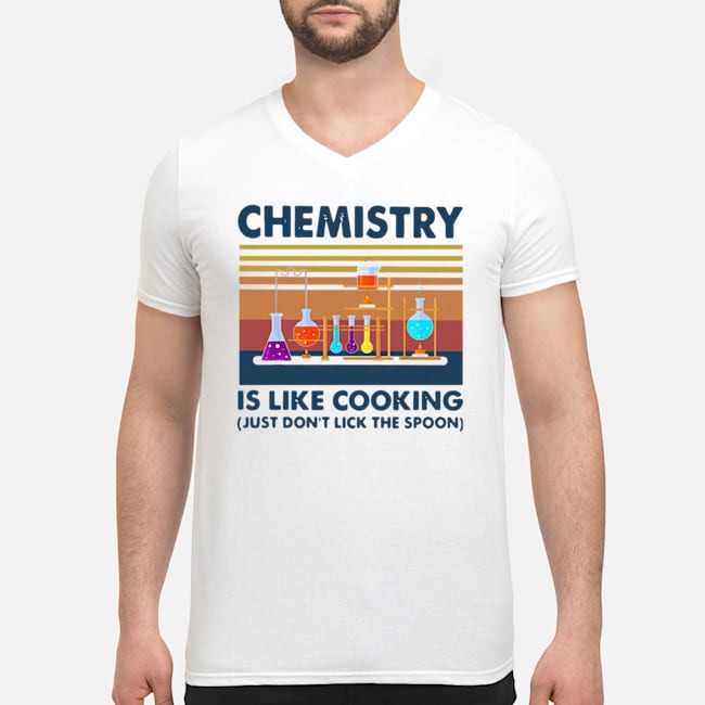 Chemistry Is Like Cooking Just Don't Lick The Spoon Vintage Shirt 5 Chemistry Is Like Cooking Just Don't Lick The Spoon Vintage Shirt 6