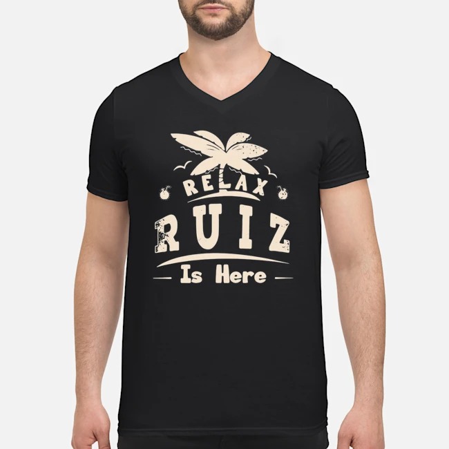 Relax Ruiz Is Here Shirt 8 Relax Ruiz Is Here Guy V-neck