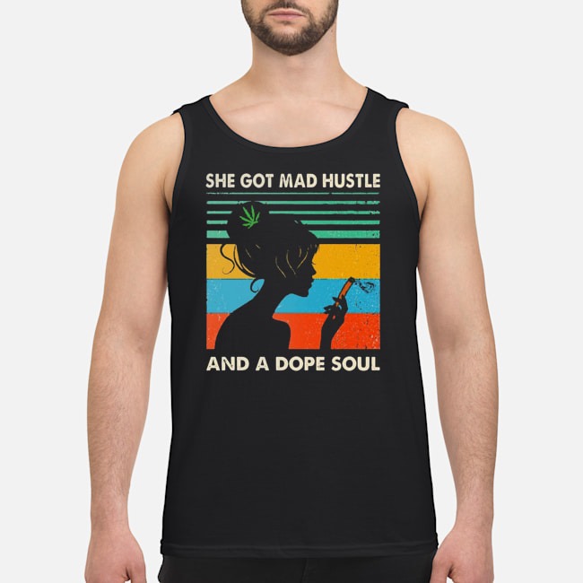 Weed She Got Mad Hustle And A Dope Soul Vintage Shirt 6 Weed She Got Mad Hustle And A Dope Soul Vintage Shirt 7