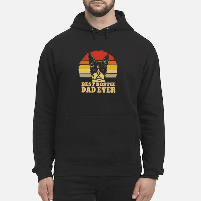 Best Bostie Dad Ever Vintage Shirt 8 Best Bostie Dad Ever Vintage Hoodie