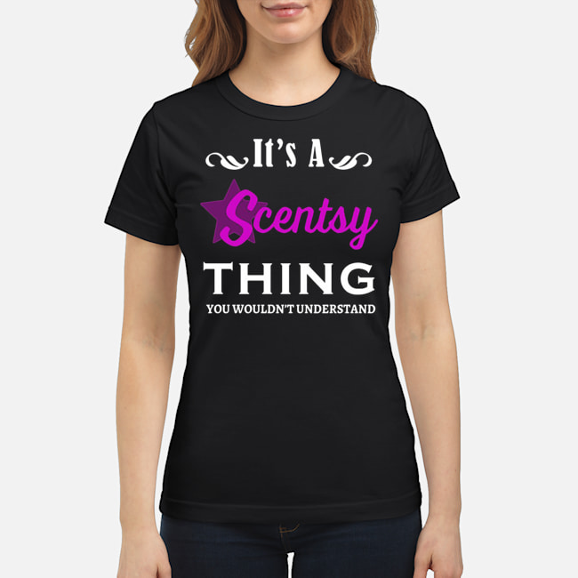 It's A Scentsy Thing You Wouldn't Understand Shirt 6 It's A Scentsy Thing You Wouldn't Understand Shirt 7