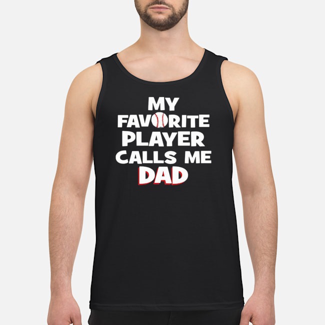 My Favorite Player Calls Me Dad Shirt 6 My Favorite Player Calls Me Dad Shirt 7