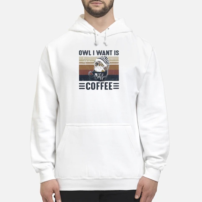 Owl I Want Is Coffee Vintage Shirt 5 Owl I Want Is Coffee Vintage Shirt 6