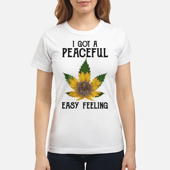 Flower I Got A Peaceful Easy Feeling Shirt 5 Flower I Got A Peaceful Easy Feeling Ladies Tee