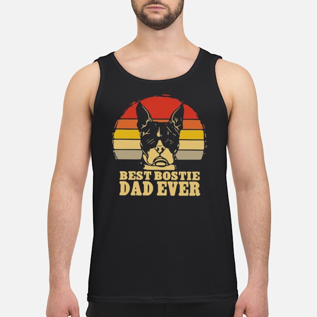 Best Bostie Dad Ever Vintage Shirt 7 Best Bostie Dad Ever Vintage Guy Tank Top