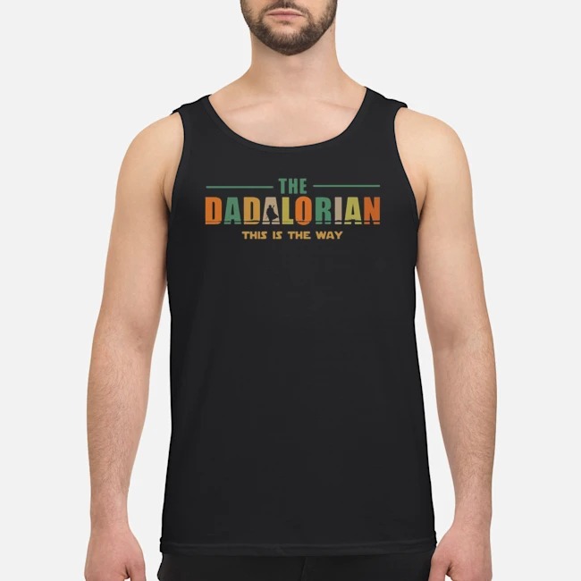 The Dadalorian This Is The Way Shirt 5 The Dadalorian This Is The Way Shirt 6